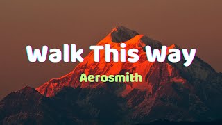 Aerosmith ~ Walk This Way (Lyrics)