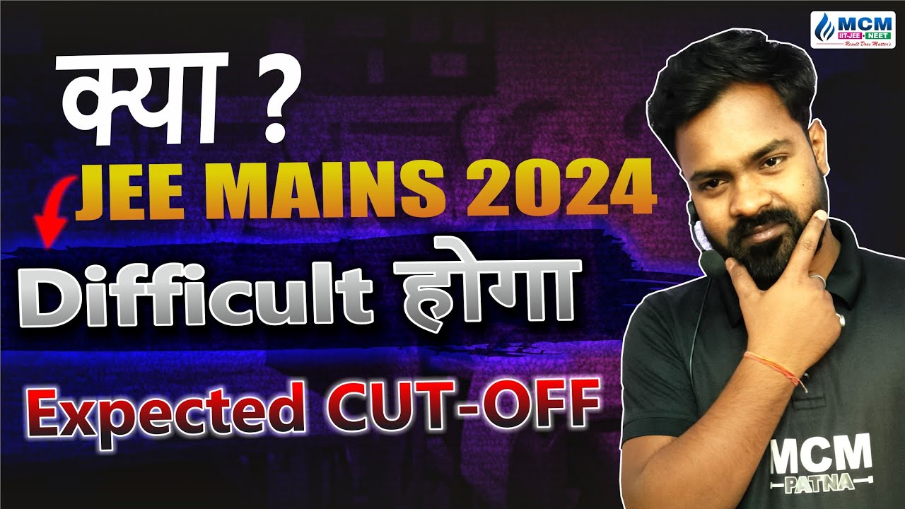 🔥Expected Cutoff JEE Mains 2024 Marks vs percentile JEE Mains 2024 