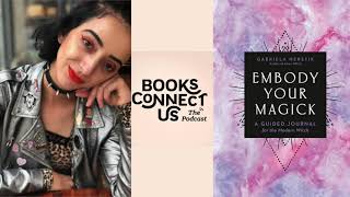 Gabriela Herstik, author of INNER WITCH and her new inspirational spellbook EMBODY YOUR MAGICK