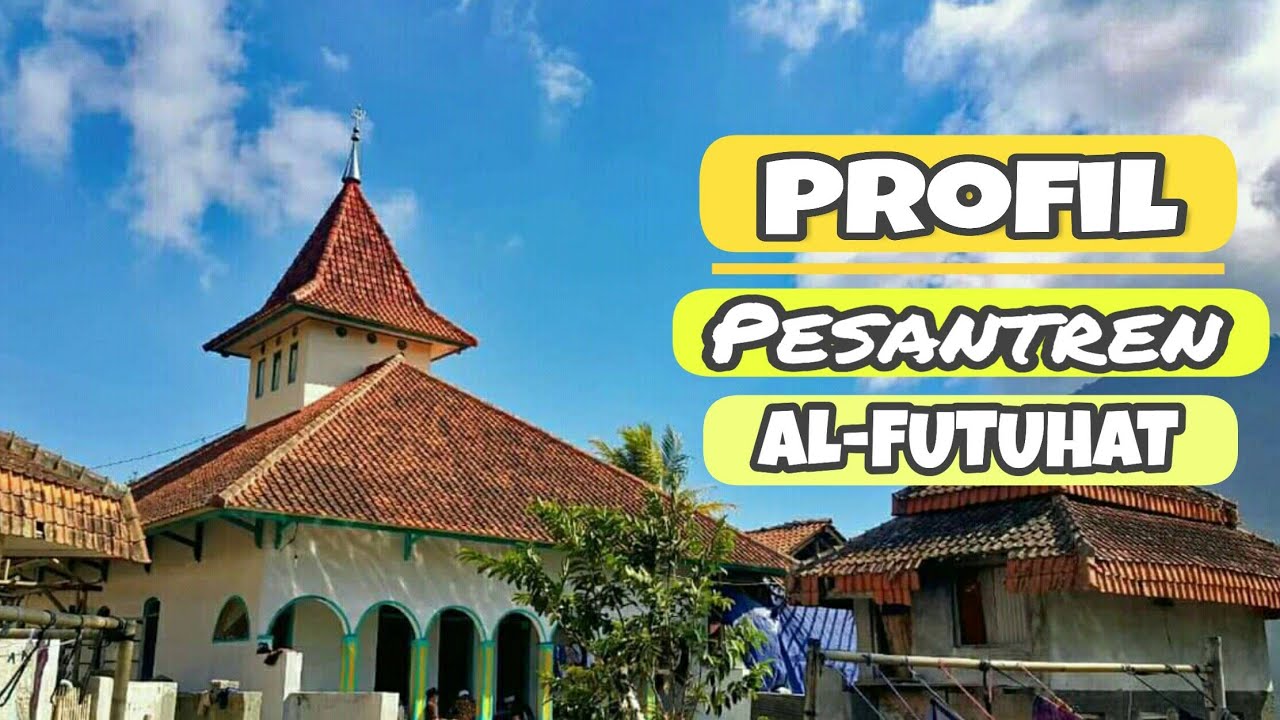 Profil Pesantren Al-Futuhat MUROH