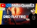 RED MATTER 2 Mit Der META QUEST 3 Standalone LIVESTREAM Meta Quest 3 Games Gameplay RED MATTER 2 Mit Der META QUEST 3 Standalone LIVESTREAM Meta Quest 3 Games Gameplay