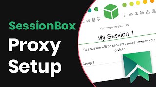 How To Configure Proxies With SessionBox Extension?