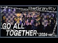 BsGravity「GO ALL TOGETHER (2024 Ver.)」【LIVE Ver.】