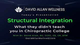 STRUCTURAL INTEGRATION PRESENTATION with Dr. David Allan, DC, CEO of David Allan Wellness.