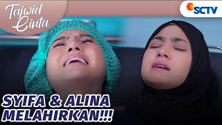 Syifa dan Alina Melahirkan di Hari yang Sama | Tajwid Cinta - Episode 136