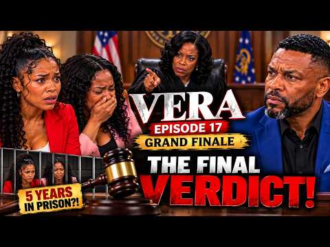 VERA — EPISODE 17 #TheFinalVerdict #FamilyDrama #CourtroomDrama #Betrayal #Justice #emotionalstory
