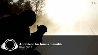 Andaikan ku harus memilih - Dewi Guna