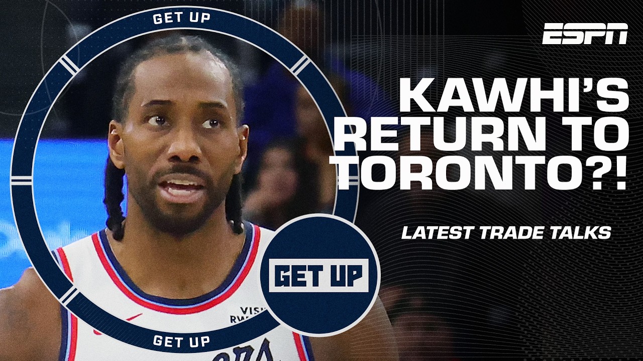 Kawhi Leonard RETURNING TO THE RAPTORS?! š® Details on the Clippers engaging in trade talks | Get Up