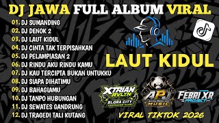 DJ JAWA FULL ALBUM VIRAL TIKTOK 2026 - LAUT KIDUL (BASS BETOT JEDAG JEDUG)‼️REGGAE KERONCONG BWI