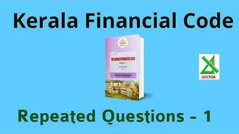 Kerala Financial Code| Repeated Questions - 1| 2024 July (Higher)| Kerala PSC Departmental Exam| KFC