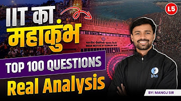Best 100 Real Analysis IIT JAM Practice Questions In Mathematics 2025 | L-5