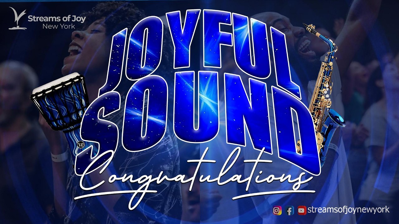 STREAMS OF JOY NEW YORK ||JOYFUL SOUND || CONGRATULATIONS SERVICE