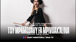 Tantara Malagasy - TSY MPAMOSAVY FA MPIVOAK'ALINA (Tantara an'onjam-peo) Tantara Indray Miseho