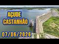 NOTÍCIA BOA! AÇUDE CASTANHÃO DADOS ATUALIZADOS HOJE 07/06/2026 JAGUARIBARA CEARÁ