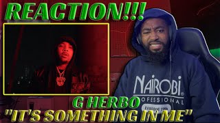 G HERBO "IT'S SOMETHING IN ME" OFFICAL VIDEO REACTION!!!  FIRST TIME LISTENING TO G HERBO!! WOW