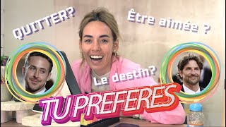 TU PRÉFÈRES QUOI ? Te faire quitter ? Te sentir aimée?