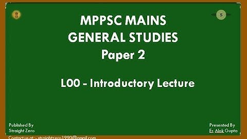 Mission MPPSC - MAINS GS2 – Introductory Lecture - L00 - About lecture series