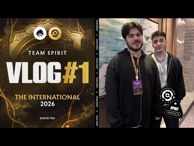 TEAM SPIRIT: THE INTERNATIONAL 2026. VLOG 1