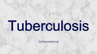 Tuberculosis Pronunciation: How to Pronounce Tuberculosis — How to Say Tuberculosis