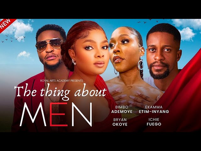 The Thing About Men  - Bimbo Ademoye, Ekamma Etim-Inyang | Latest Full Nigerian Movies 2024 class=