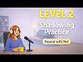 Level 2 English Shadowing Practice | Daily Routine Conversation | Improve Speaking &amp; fluency