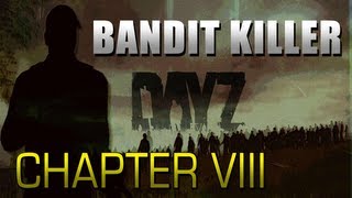 DayZ: BANDIT KILLER - Chapter VIII
