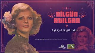 Nilgün Atılgan - Aşk Çul Değil Eskimez (1974) Resimi