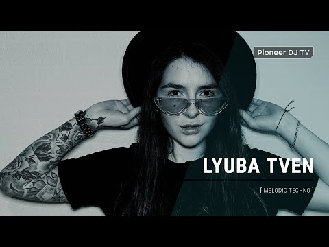 LYUBA TVEN [ melodic techno ] @ Pioneer DJ TV