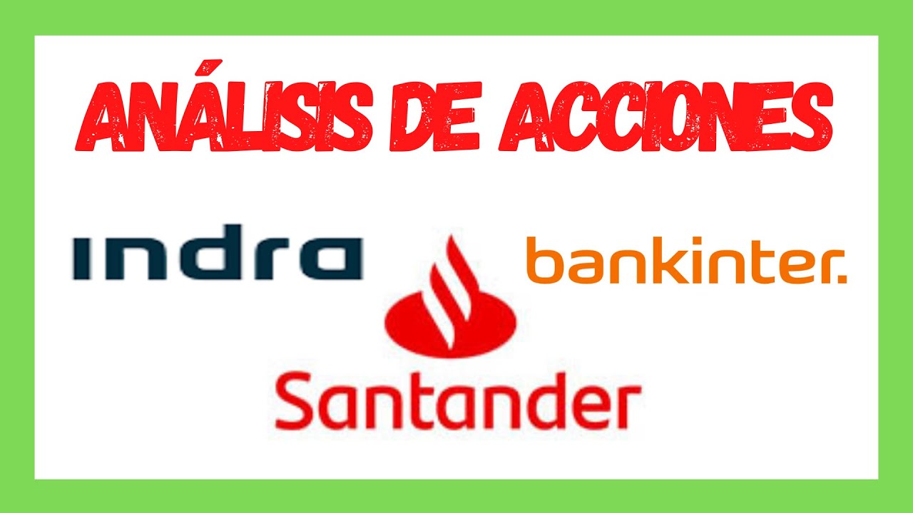 Análisis Técnico de acciones: Banco Santander, Bankinter e Indra