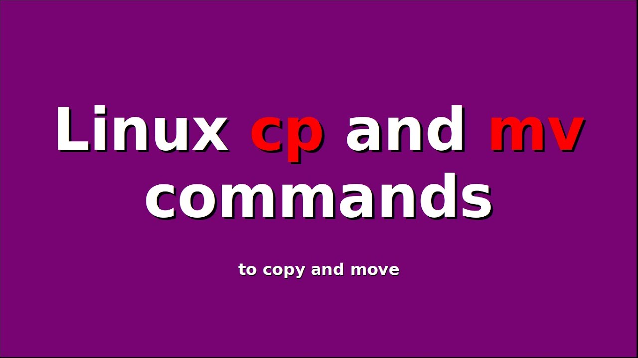 Linux cp and mv commands to copy and move - YouTube