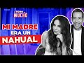 La HISTORIA de un NAHUAL REAL| De Todo Un Mucho con Yordi Rosado y Martha Higareda