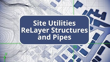 TBC Site Data Prep and Modeling - ReLayer Structures and Pipes