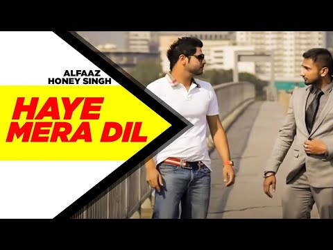 Haye Mera DIL (Full Video) | Alfaaz Feat Yo Yo Honey Singh | Latest Punjabi Song