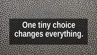 Tiny Choices, Huge Impact: How Daily Decisions Shape Your Life
