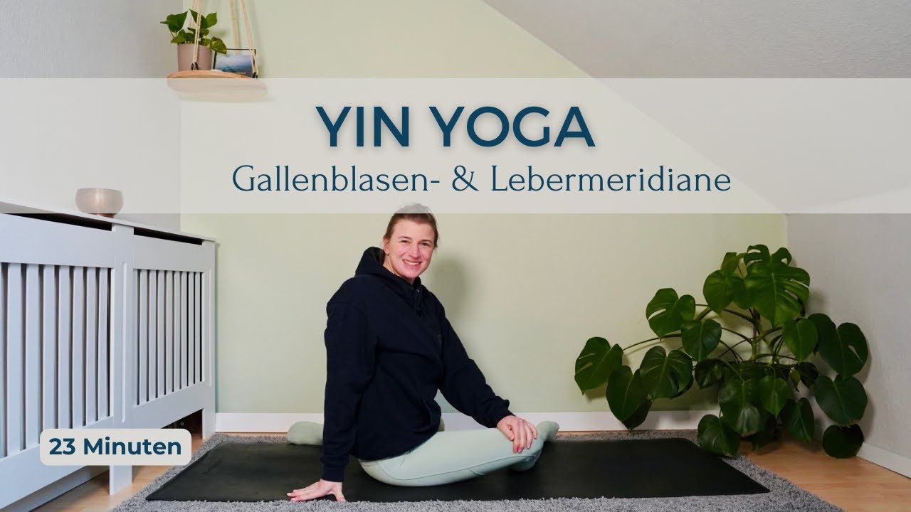 YIN YOGA | Gallenblasen- und Lebermeridian | 23 Minuten