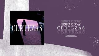 BISPO X D'AY - CERTEZAS (Letra)