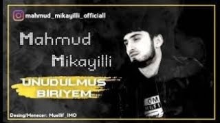 Mahmud Mikayilli - Unudulmus Biriyem Offictial Song