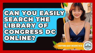 Can You Easily Search The Library Of Congress DC Online? | Everything About Washington DC