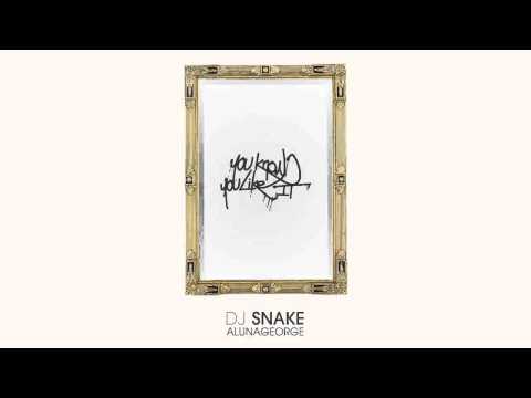 DJ Snake AlunaGeorge You Know You Like It 