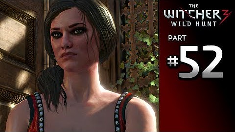 The Witcher 3 Wild Hunt Walkthrough Part 52 · Main Quest: Broken Flowers Part 5 (PS4/PC/Xbox One)