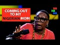 Gina Yashere - Coming Out To My Nigerian Mom