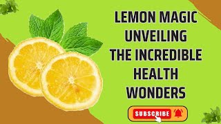 The Power of Lemon: Discovering Its Amazing Health Benefits @ExplorWellness