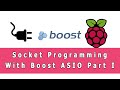 Socket programming for beginners on raspberry pi 4 using boost asio library