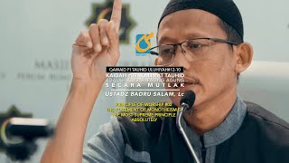 Kaidah #02  Kalimat Tauhid Adalah Kaidah Paling Agung Secara Mutlak - Ust Badru Salam, Lc