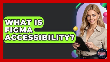 What Is Figma Accessibility? - Graphic Design Nerd