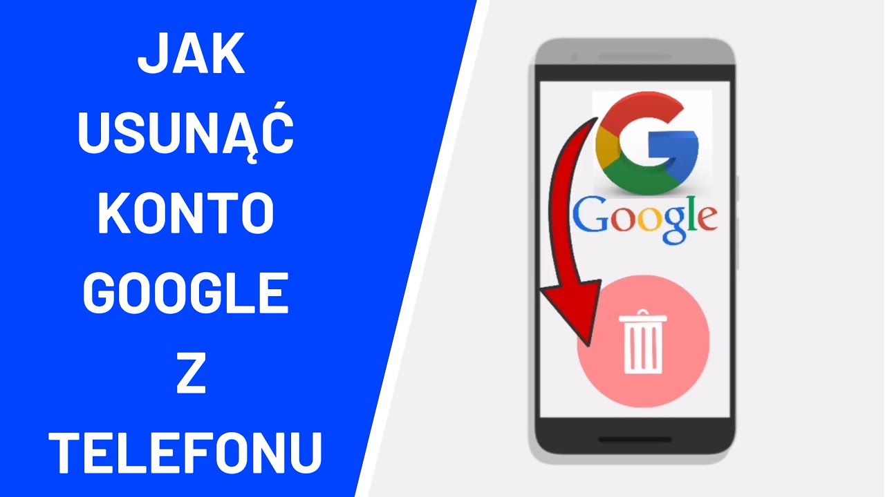 Jak Usunac Konto Google Z Telefonu Youtube