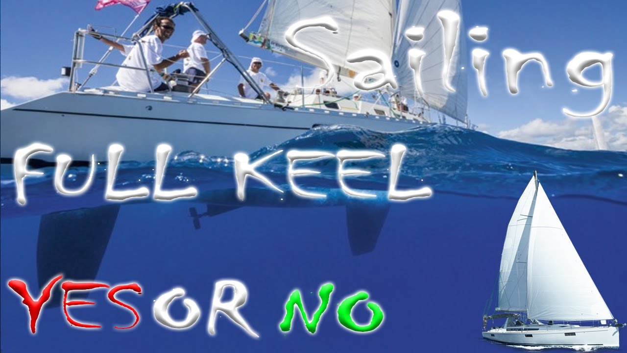 Sailing, Sailboats, Choosing the right keel, Sailboat keel comparisons, full keel