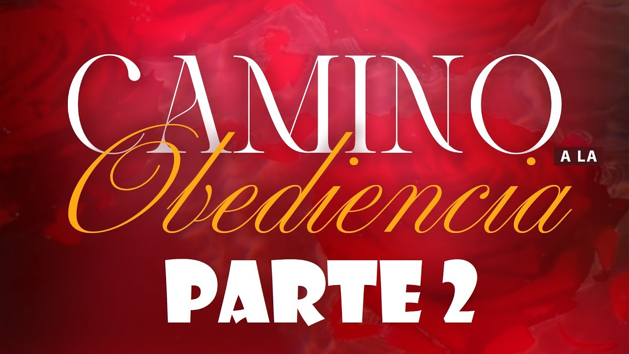 CAMINO A LA OBEDIENCIA PT2, 12 de abril 2025 - YouTube