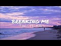 Topic & A7S - Breaking Me (Lyrics)