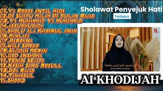Full Album Sholawat Ai Khodijah | 15 Lagu Penyejuk Hati & Jiwa